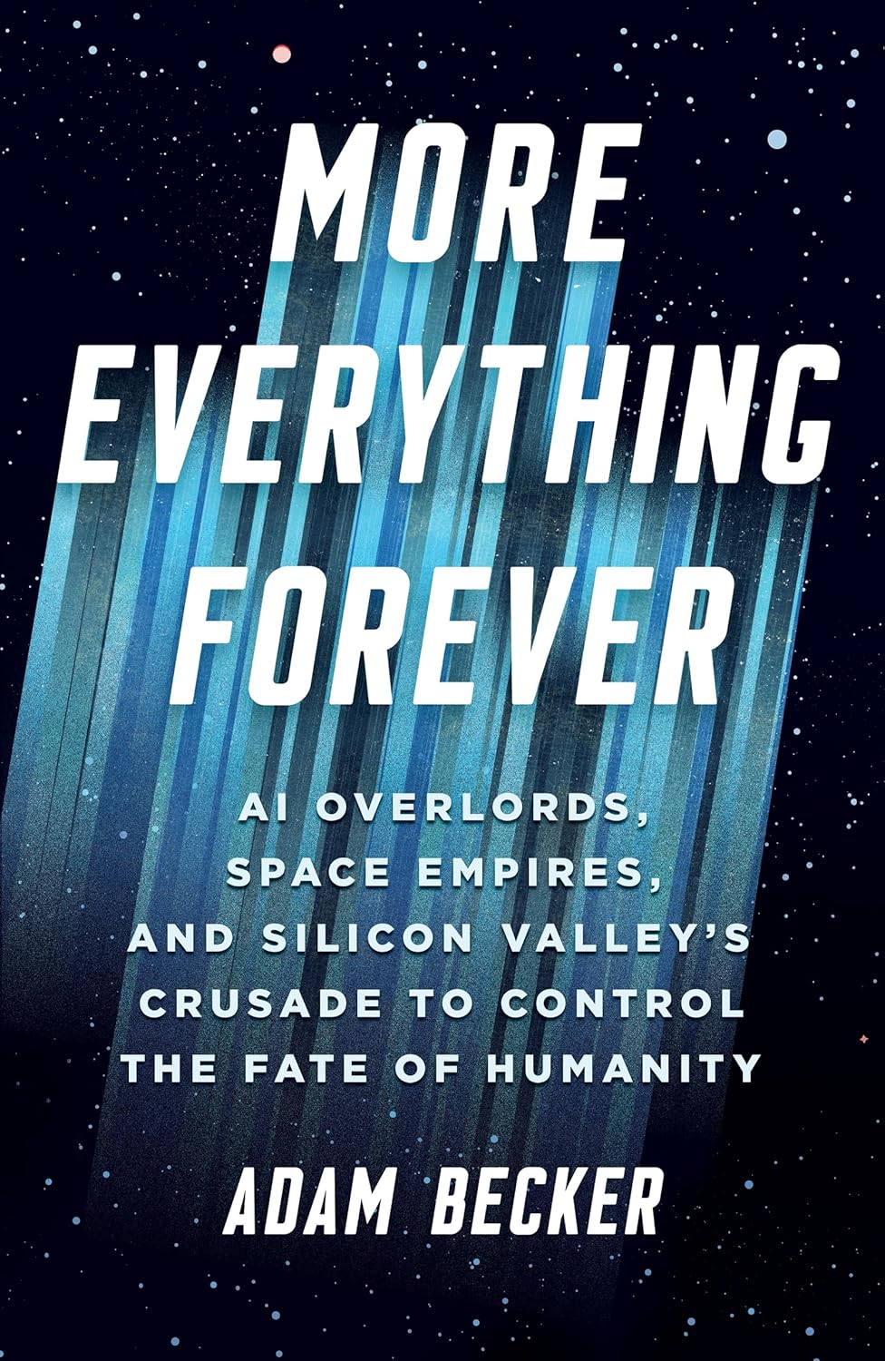 Review: MORE EVERYTHING FOREVER – Adam&nbsp;Becker